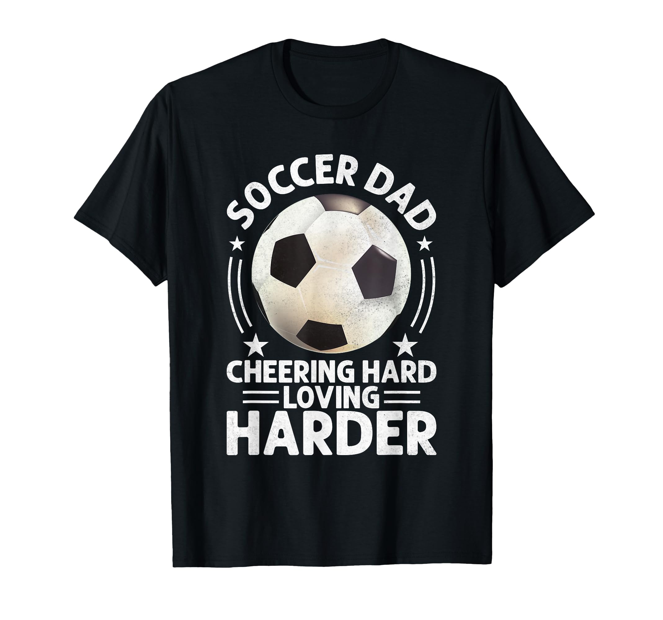 Cheering Hard Loving Harder Soccer Dad T-Shirt - Fun Novelty Design Unisex - T-Shirt, Sweatshirt, Hoodie