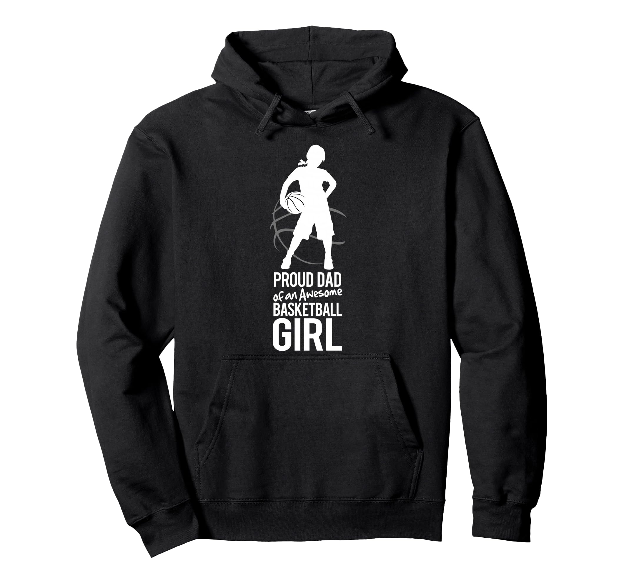 Proud Dad Basketball Hoodie - Graphic Print Men Women - T-Shirt, Sweatshirt, Hoodie