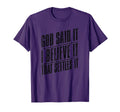 God Said It I Believe It That Settles T-Shirt - Novelty Apparel for Adults - T-Shirt, Sweatshirt, Hoodie