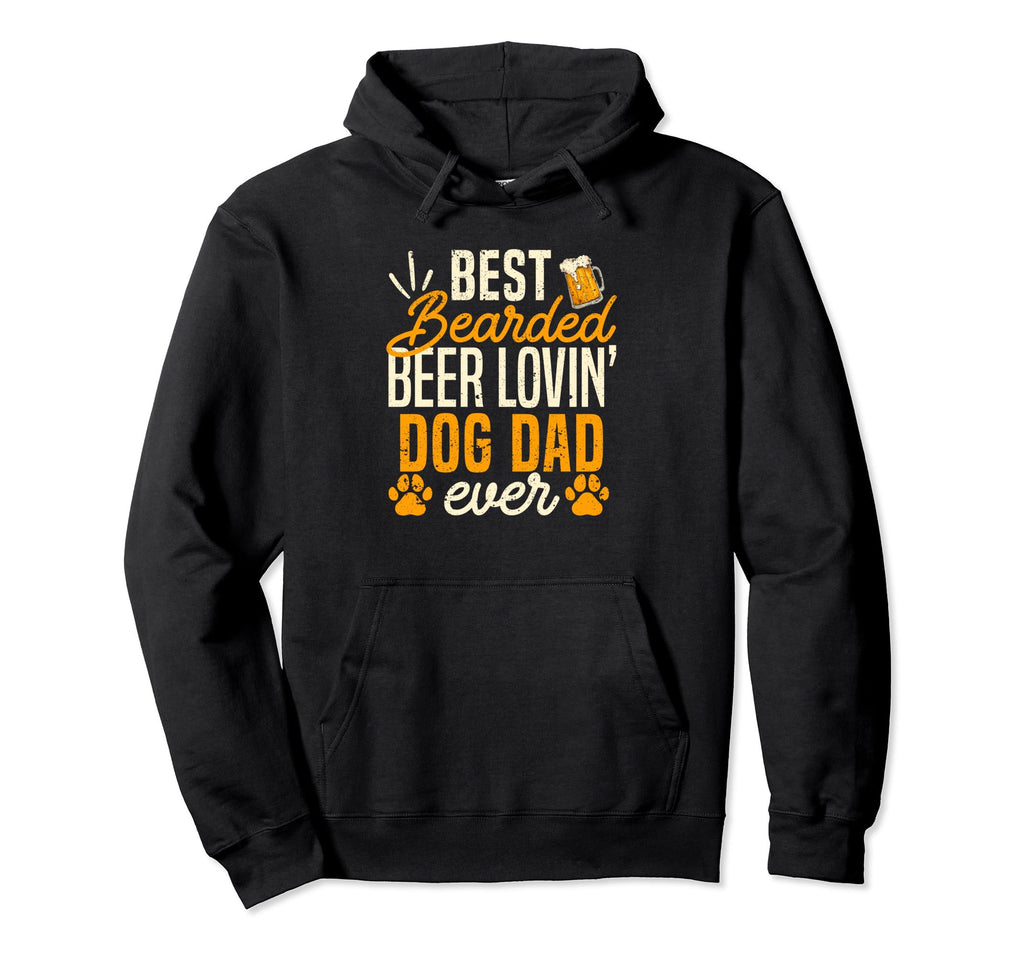 Best Bearded Beer Lovin Dog Dad Ever Pet Hoodie - Streetwear Style Unisex - T-Shirt, Sweatshirt, Hoodie