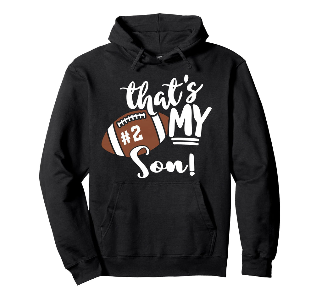 Thats My Son Football 2 Jersey Number Hoodie - Streetwear Style Men Women - T-Shirt, Sweatshirt, Hoodie
