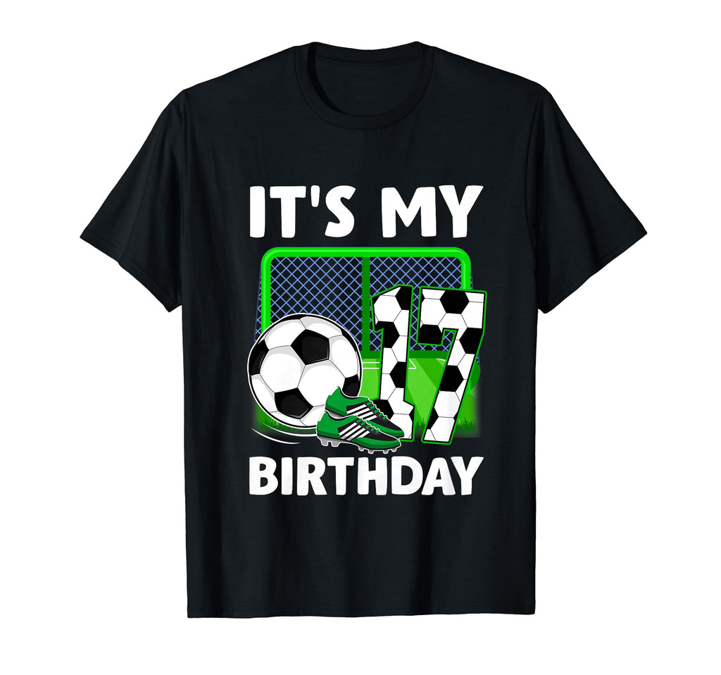 Its My 17Th Soccer Party 17 Year T-Shirt - Fun Novelty Design Men Women - T-Shirt, Sweatshirt, Hoodie