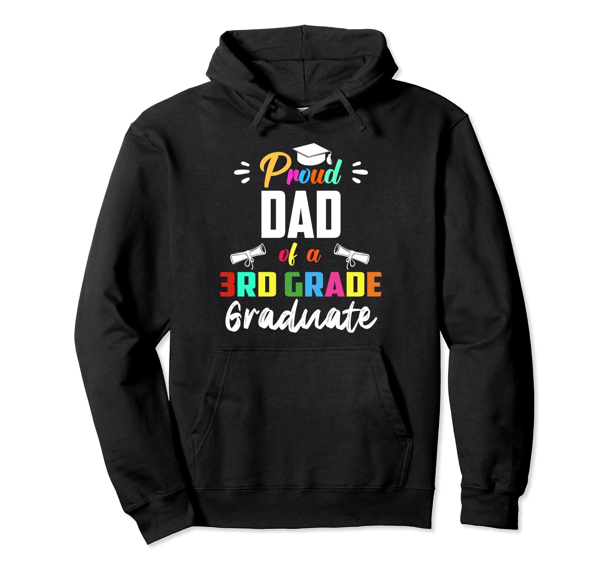 Proud Dad 3Rd Grade Graduate Graduation Hoodie - Streetwear Style Unisex - T-Shirt, Sweatshirt, Hoodie