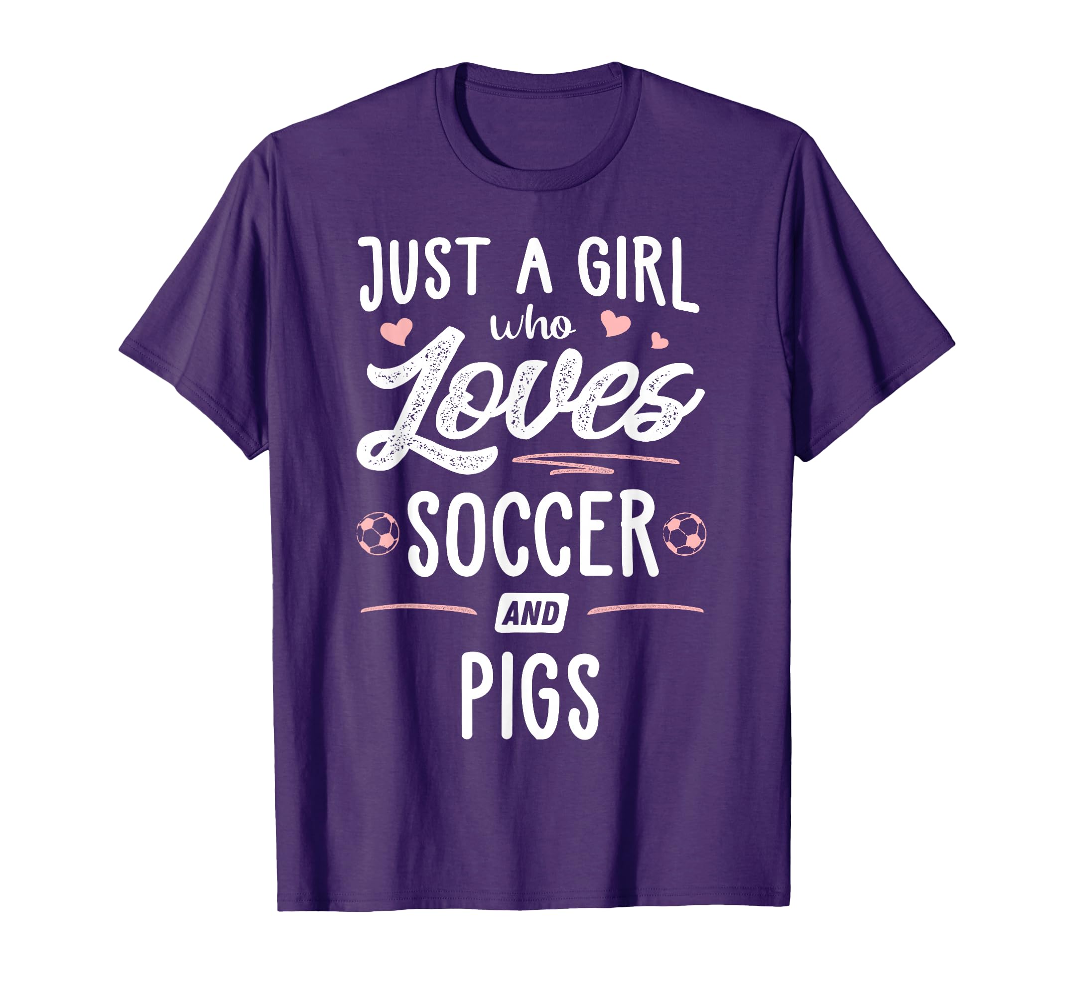 Just Who Loves Soccer And Pigs Gift T-Shirt - Fun Novelty Design for Adults - T-Shirt, Sweatshirt, Hoodie