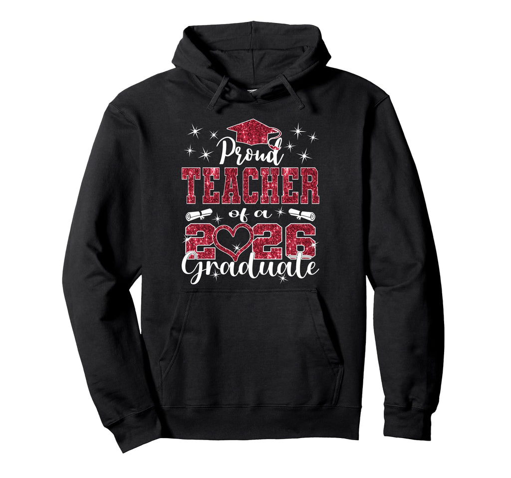 Super Proud Teacher 2026 Graduate Hoodie - Custom Art Print Unisex - T-Shirt, Sweatshirt, Hoodie