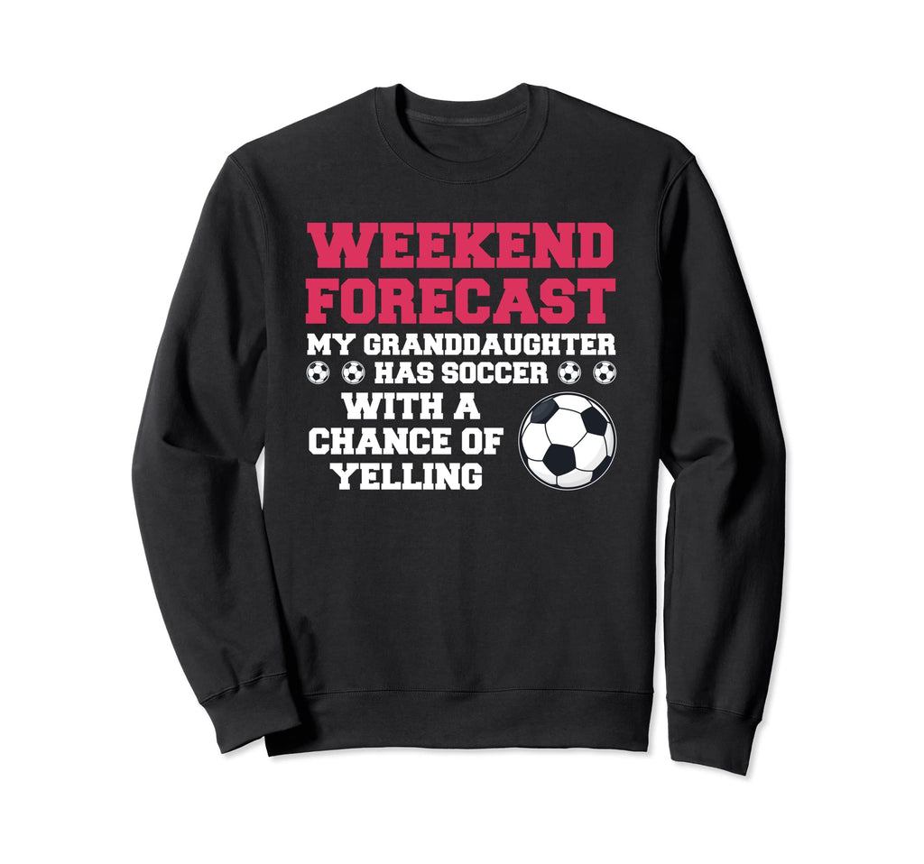 My Granddaughter Has Soccer Soccer Sweatshirt - Aesthetic Graphic Unisex - T-Shirt, Sweatshirt, Hoodie