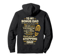 To My Bonus Dad You Made My Life Hoodie - Casual Everyday Wear Men Women - T-Shirt, Sweatshirt, Hoodie