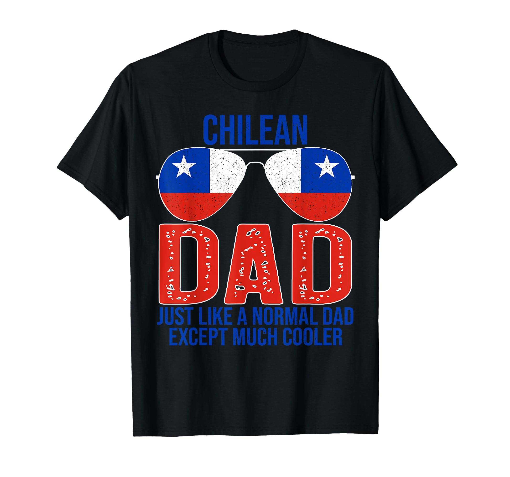 Chilean Dad Chile Flag T-Shirt - Casual Everyday Wear for Adults - T-Shirt, Sweatshirt, Hoodie