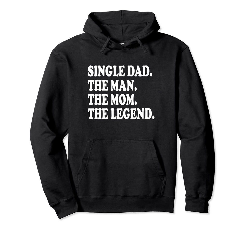 Funny Single Dad Single Father Mom Hoodie - Aesthetic Graphic for Adults - T-Shirt, Sweatshirt, Hoodie