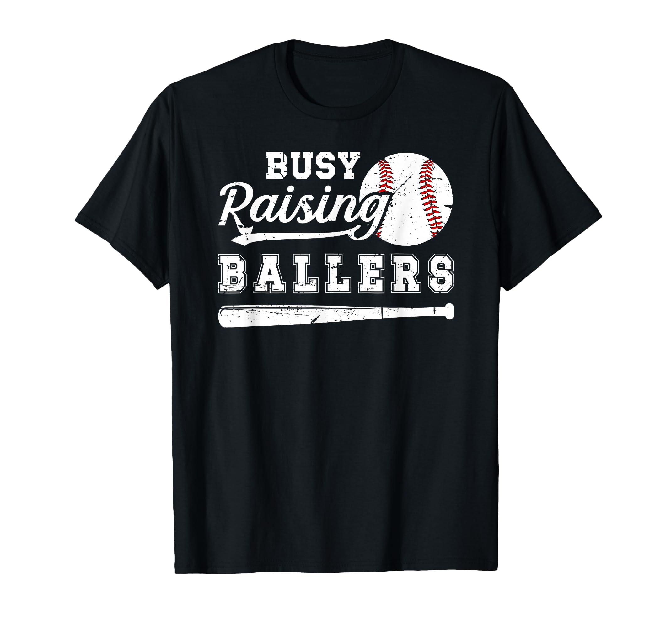Busy Raising Ballers Baseball Dad T-Shirt - Casual Everyday Wear Men Women - T-Shirt, Sweatshirt, Hoodie