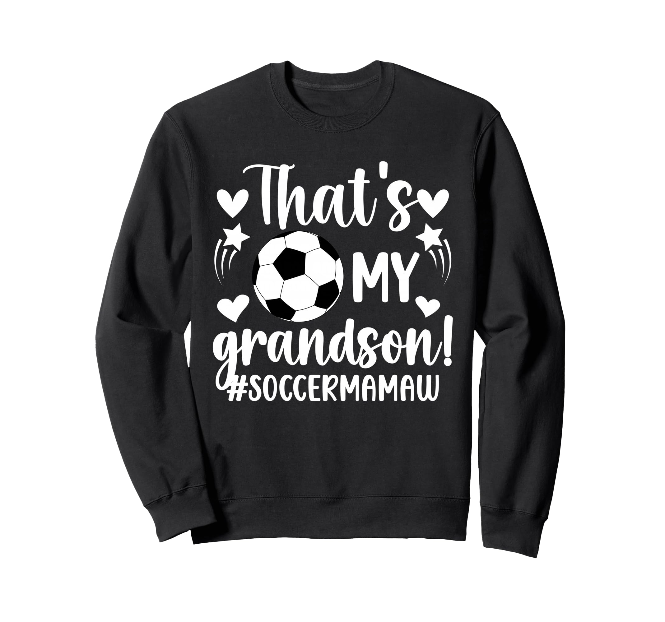 Thats My Grandson Soccer Mamaw Sweatshirt - Streetwear Style for Adults - T-Shirt, Sweatshirt, Hoodie