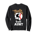 Ball Aunt Funny Soccer Baseball Sweatshirt - Fun Novelty Design Men Women - T-Shirt, Sweatshirt, Hoodie