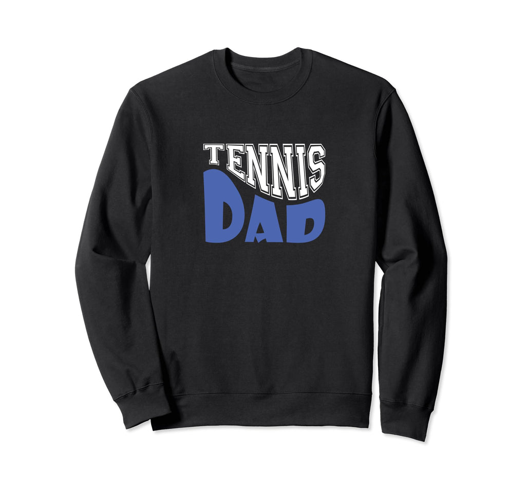 Tennis Dad Sweatshirt - Streetwear Style for Adults - T-Shirt, Sweatshirt, Hoodie