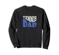 Tennis Dad Sweatshirt - Streetwear Style for Adults - T-Shirt, Sweatshirt, Hoodie