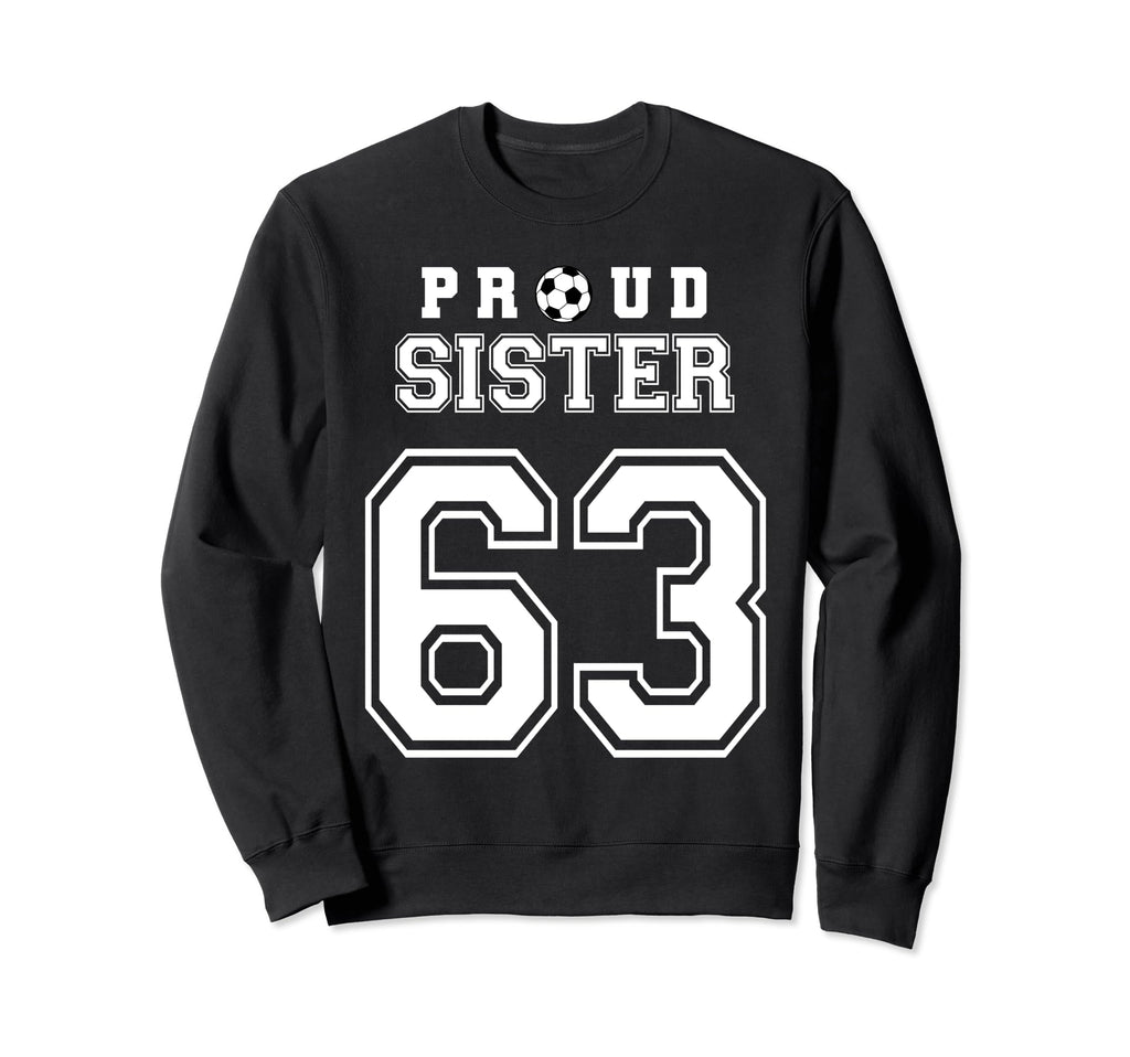 Number 63 Custom Proud Soccer Sweatshirt - Novelty Apparel for Adults - T-Shirt, Sweatshirt, Hoodie