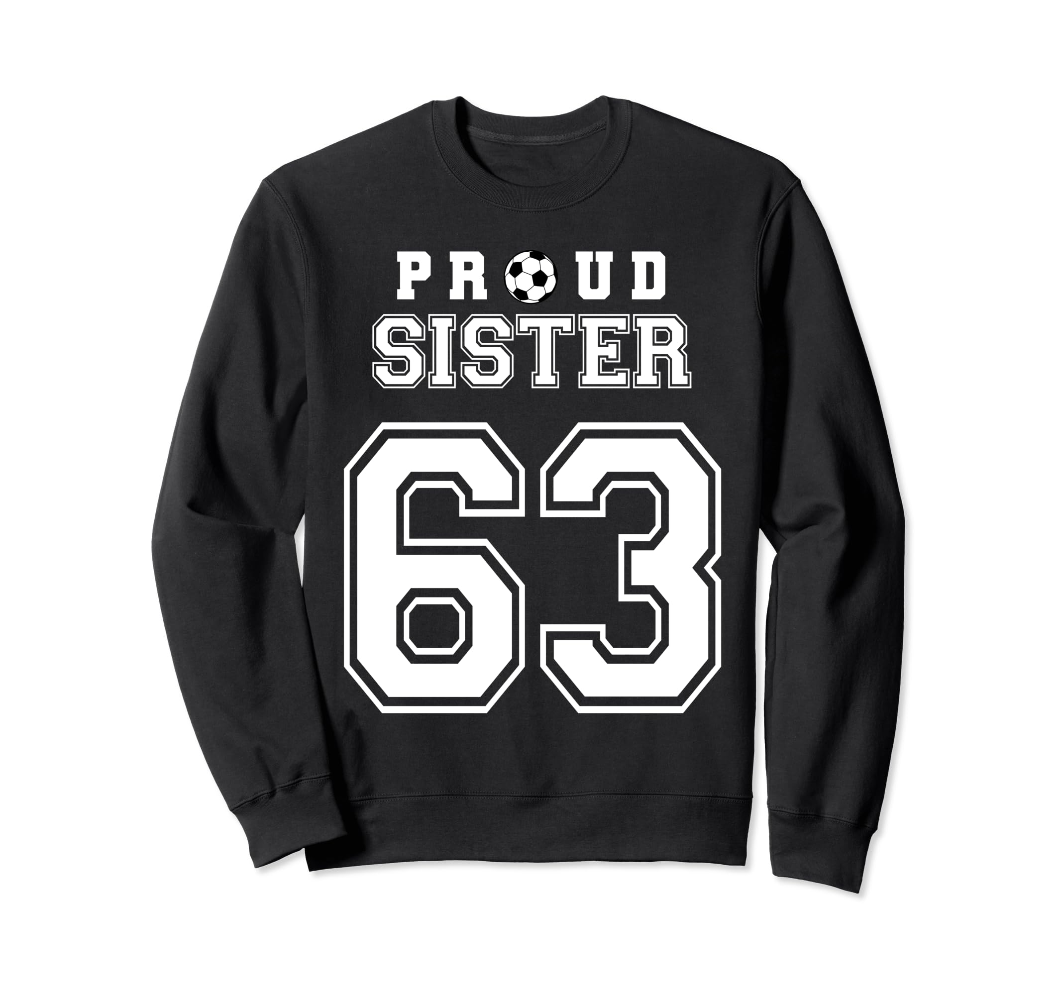 Number 63 Custom Proud Soccer Sweatshirt - Novelty Apparel for Adults - T-Shirt, Sweatshirt, Hoodie