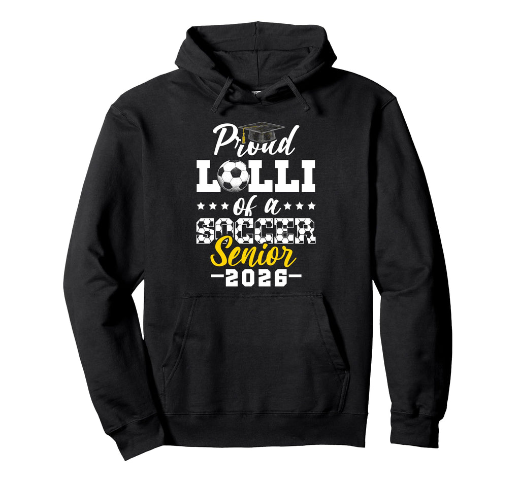 Proud Lolli Soccer Senior 2026 Graduation Hoodie - Novelty Apparel Unisex - T-Shirt, Sweatshirt, Hoodie