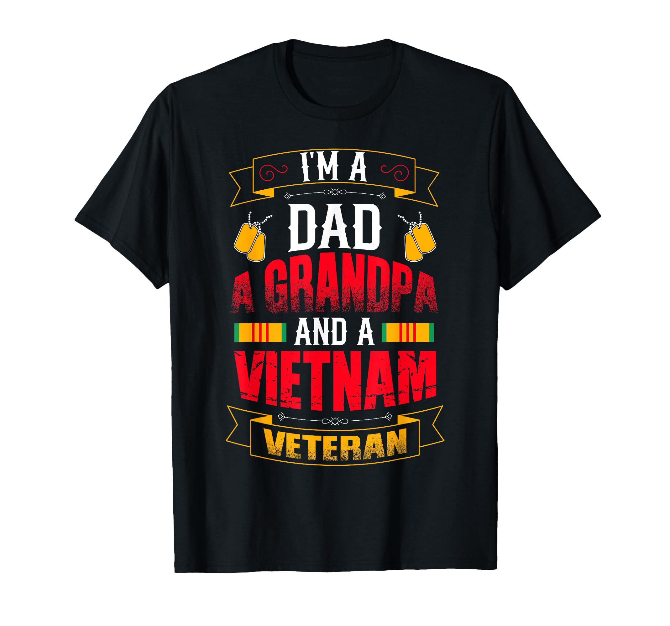 Im Dad Grandpa And Vietnam Veteran T-Shirt - Novelty Apparel for Adults - T-Shirt, Sweatshirt, Hoodie