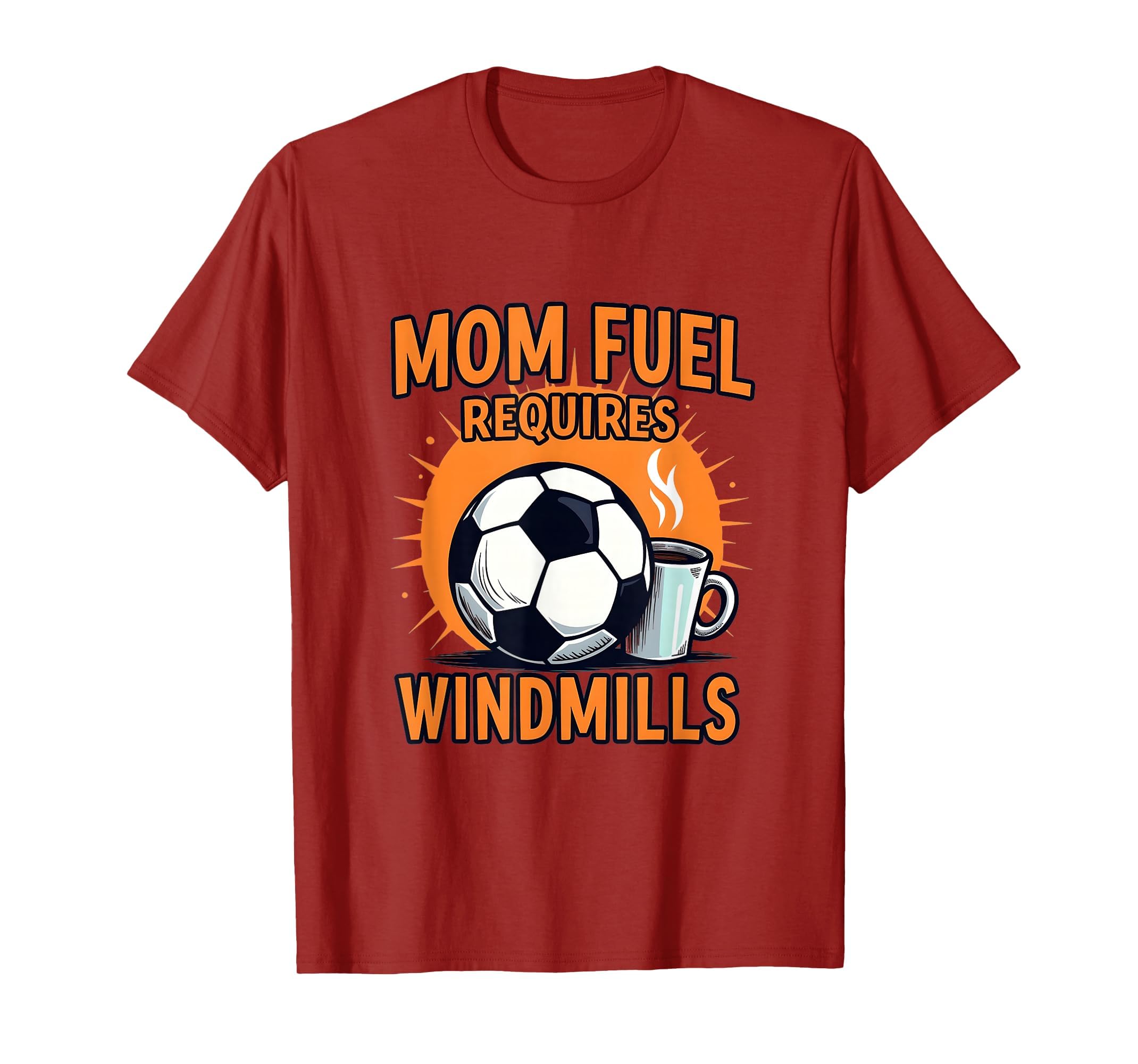 Mom Fuel Requires Windmills Soccer T-Shirt - Aesthetic Graphic Men Women - T-Shirt, Sweatshirt, Hoodie