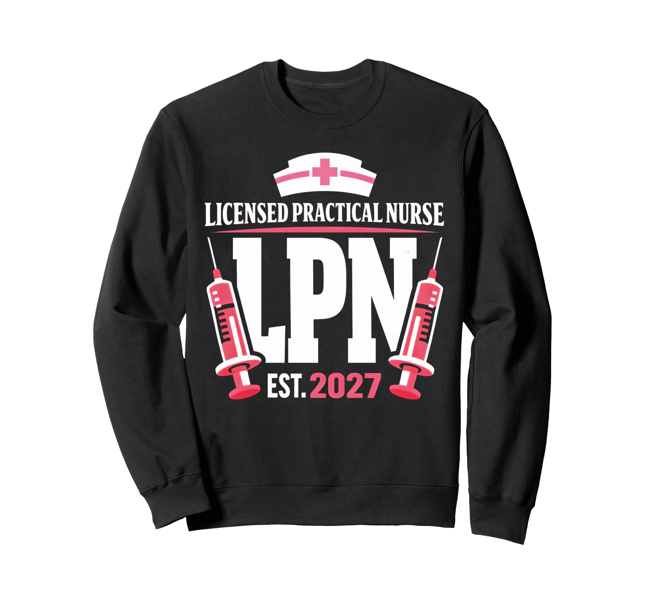 Licensed Practical Nurse Lpn 2027 Sweatshirt - Graphic Print Men Women - T-Shirt, Sweatshirt, Hoodie