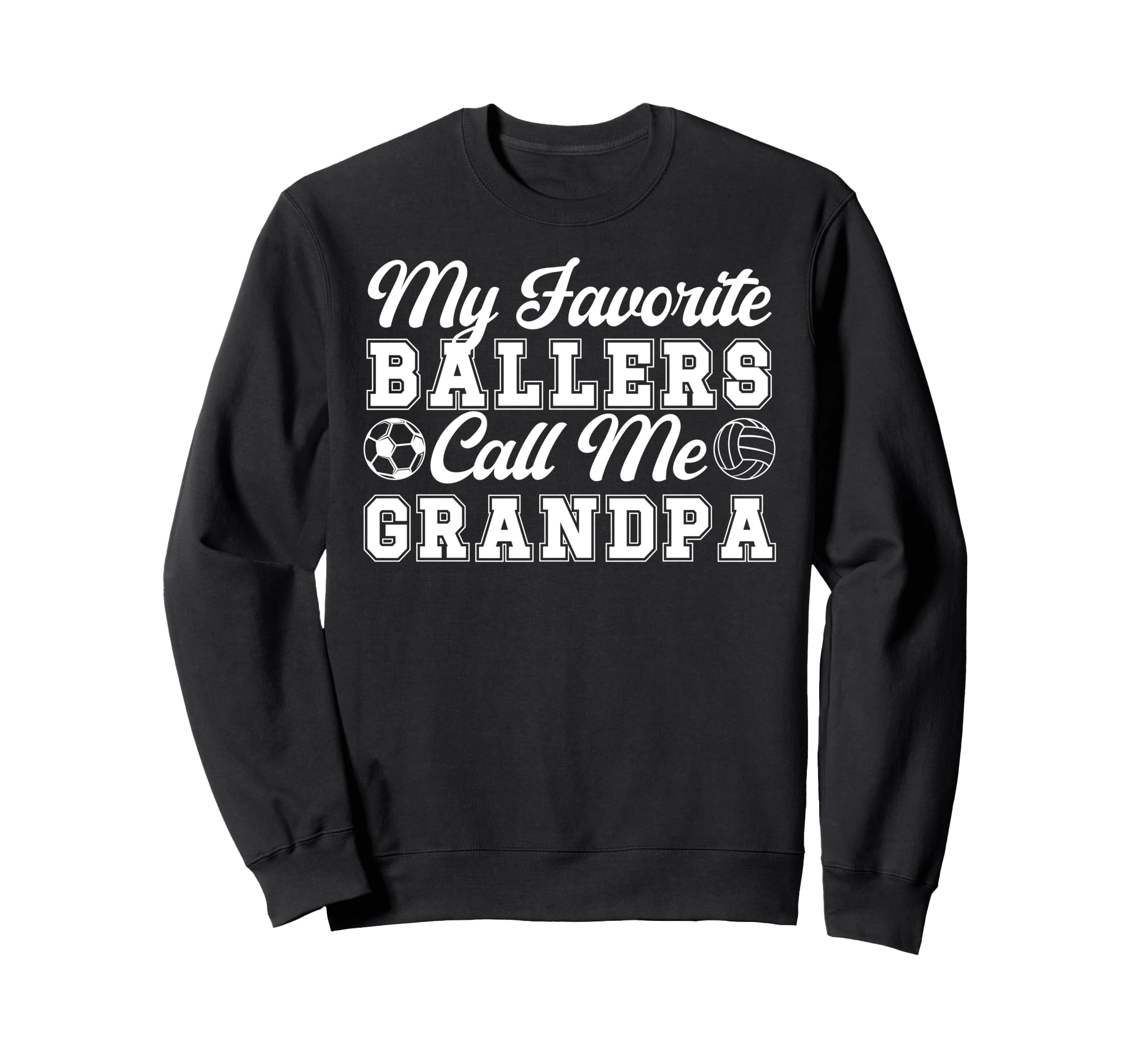 Favorite Ballers Call Me Grandpa Soccer Sweatshirt - Trendy Graphic Unisex - T-Shirt, Sweatshirt, Hoodie