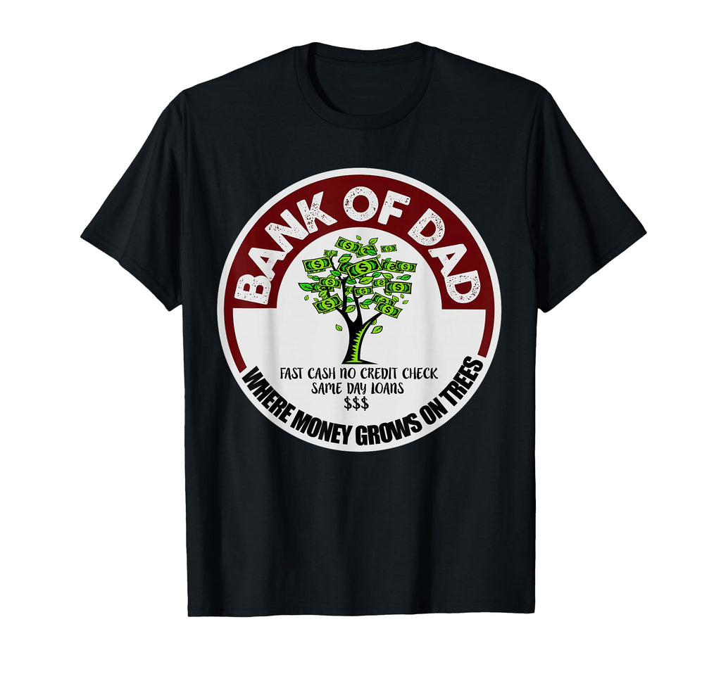 Dad Father Bank Fast Cash No T-Shirt - Fun Novelty Design for Adults - T-Shirt, Sweatshirt, Hoodie