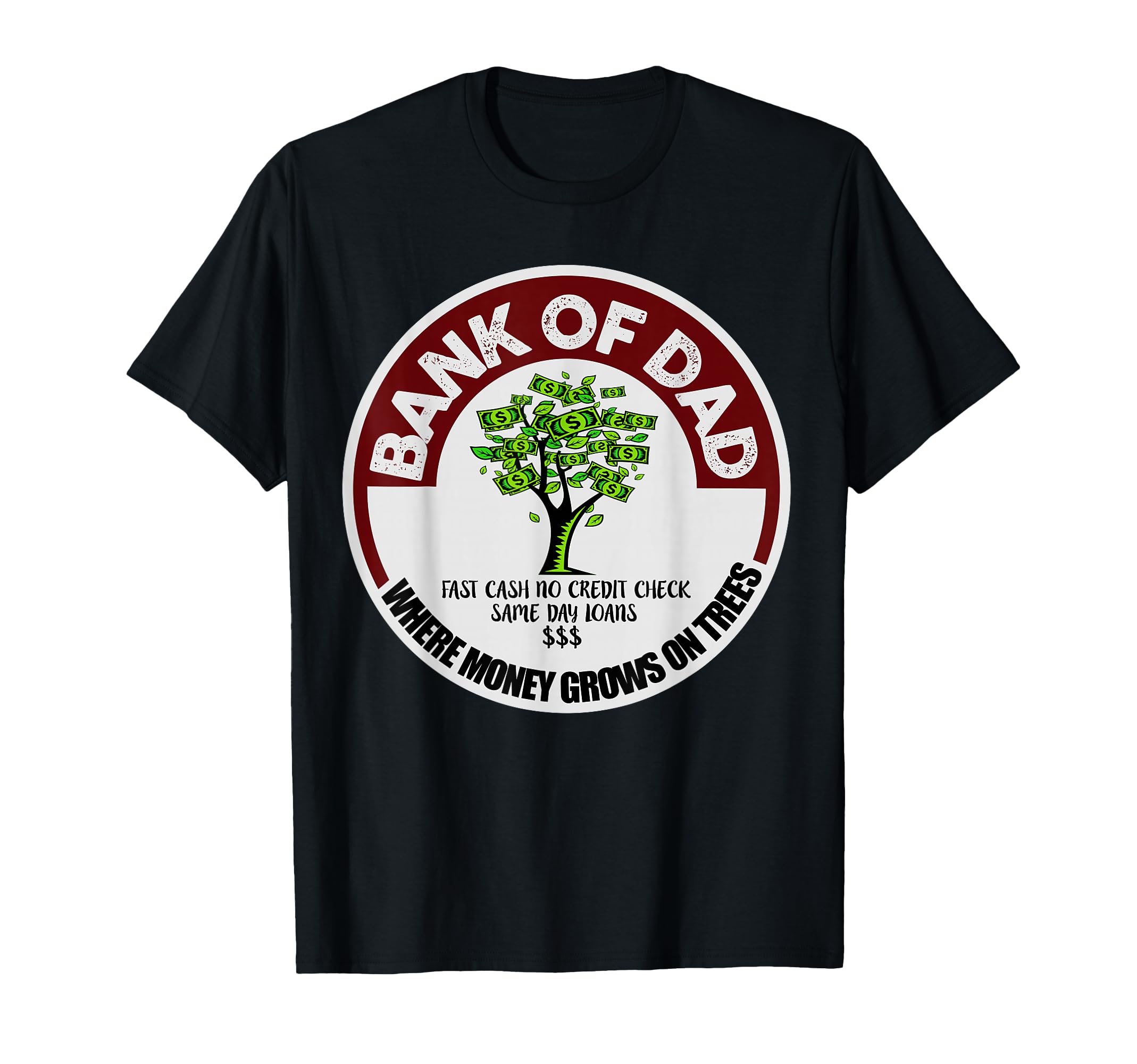 Dad Father Bank Fast Cash No T-Shirt - Fun Novelty Design for Adults - T-Shirt, Sweatshirt, Hoodie
