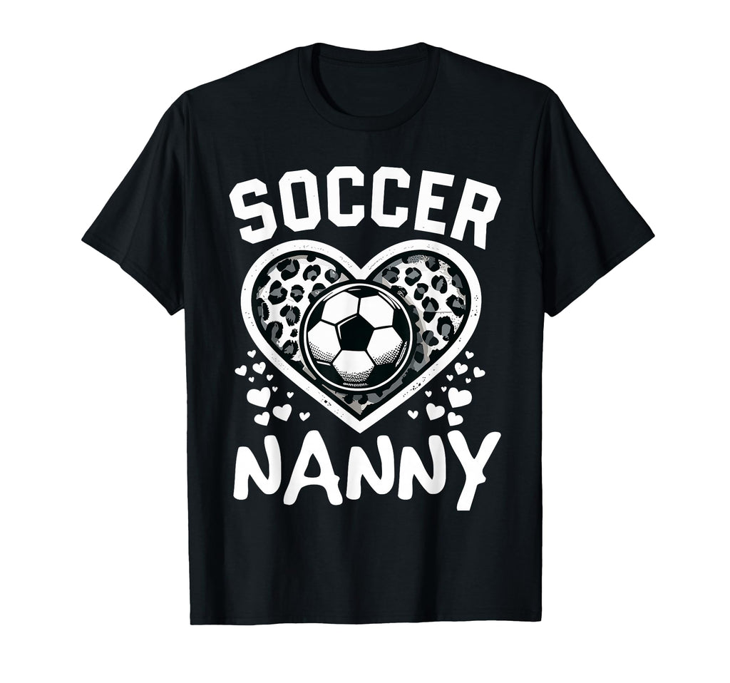 Soccer Nanny Leopard Heart Nanny T-Shirt - Fun Novelty Design Unisex - T-Shirt, Sweatshirt, Hoodie