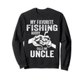 My Favorite Fishing Buddies Call Me Sweatshirt - Novelty Apparel Unisex - T-Shirt, Sweatshirt, Hoodie