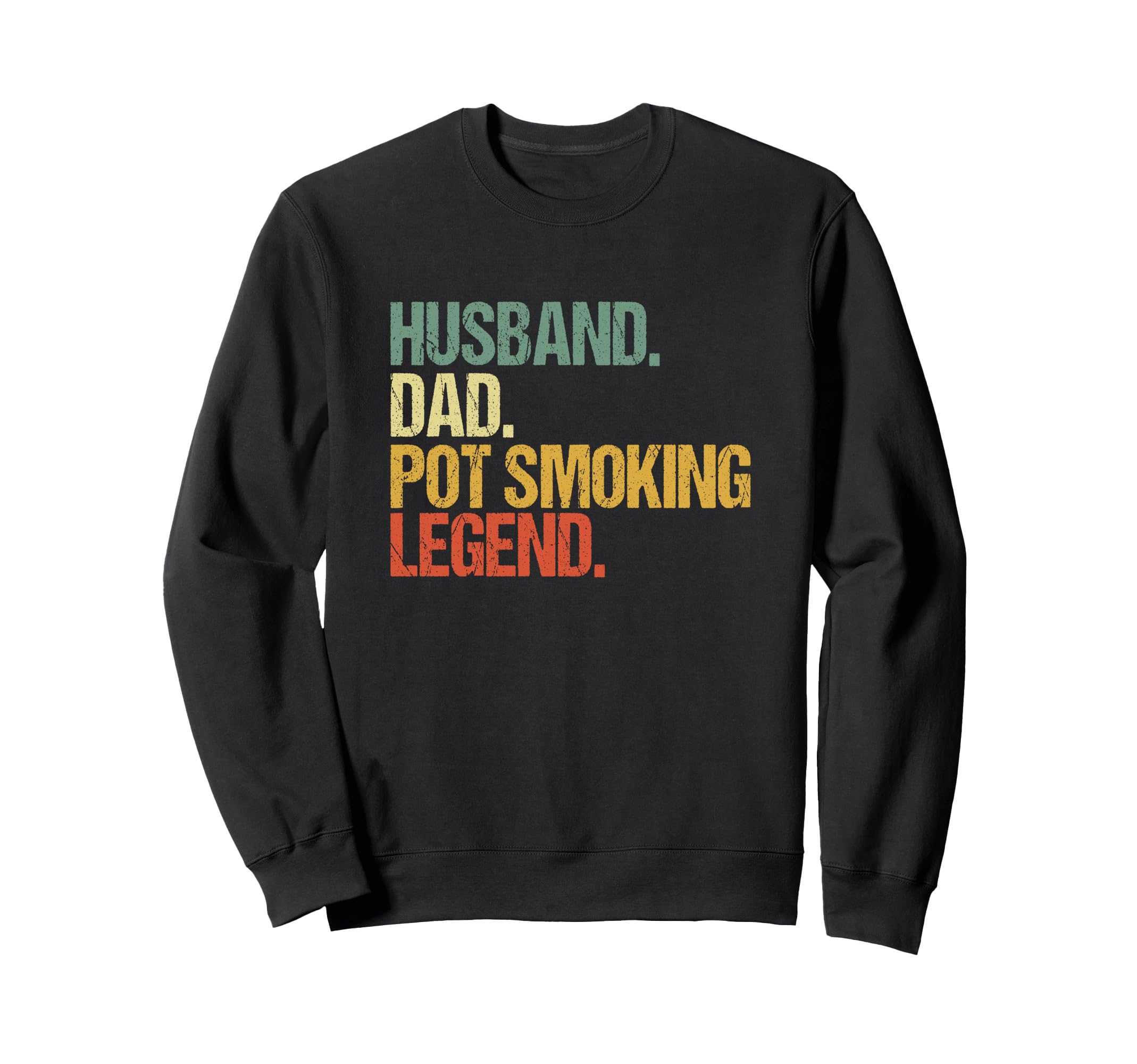 Husband Dad Pot Smoking Weed Legend Sweatshirt - Novelty Apparel Unisex - T-Shirt, Sweatshirt, Hoodie