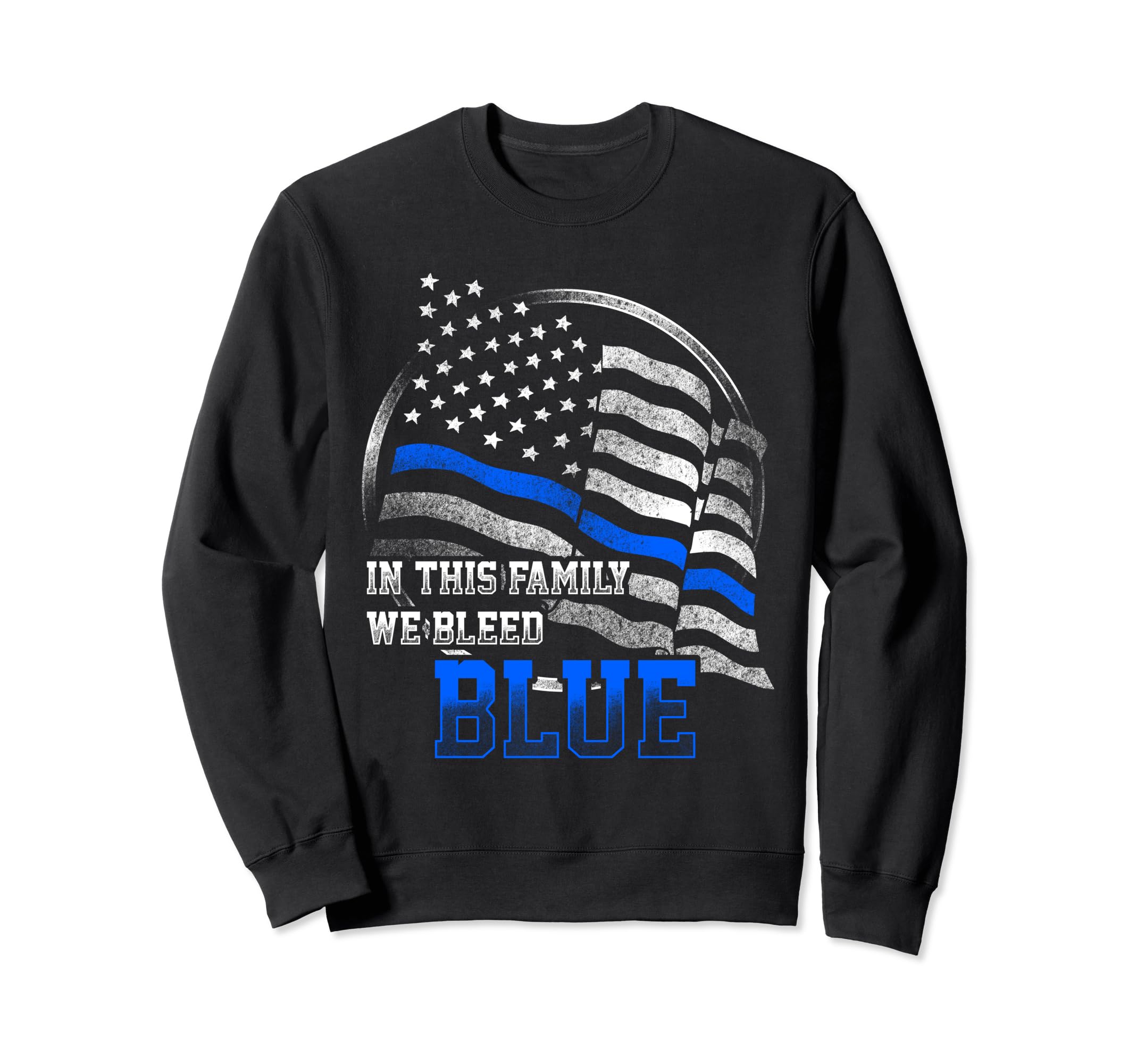 Police Blue Line Flag Family We Sweatshirt - Streetwear Style Men Women - T-Shirt, Sweatshirt, Hoodie