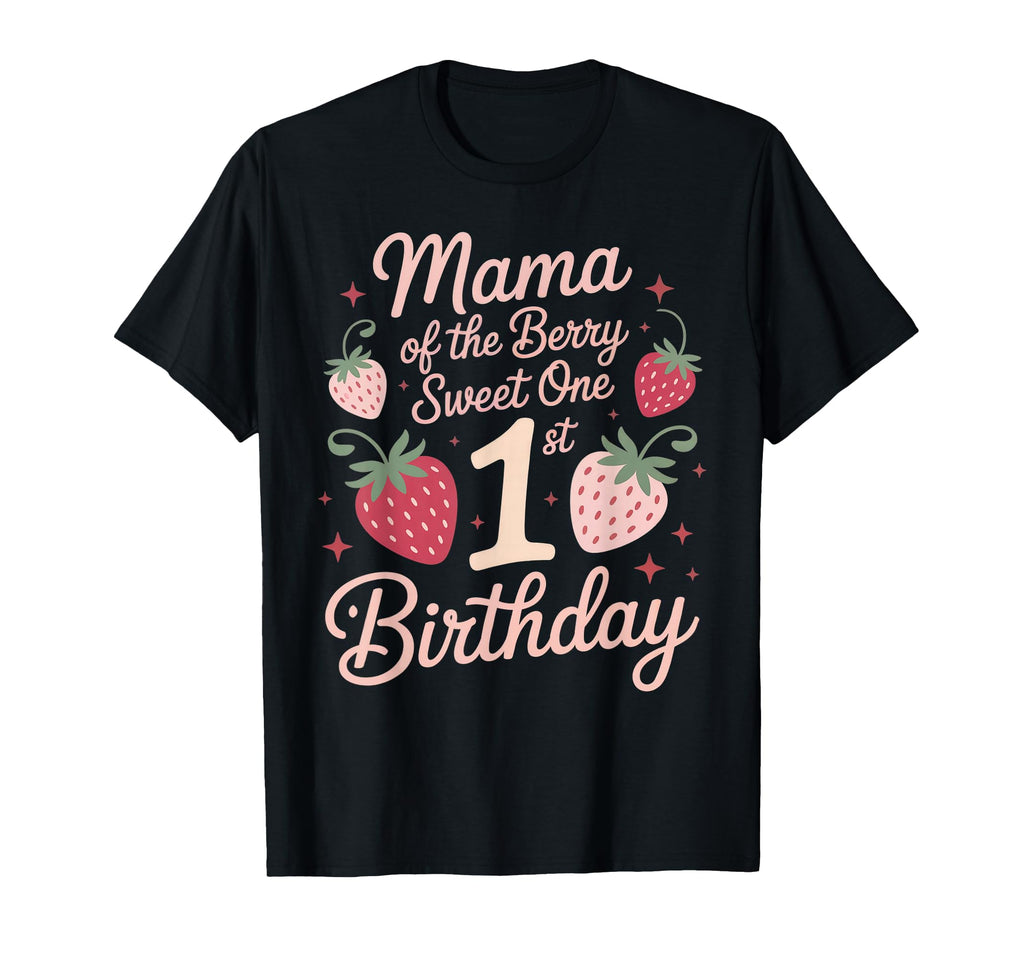 Berry First Birthday Dress Mama Berry T-Shirt - Novelty Apparel for Adults - T-Shirt, Sweatshirt, Hoodie