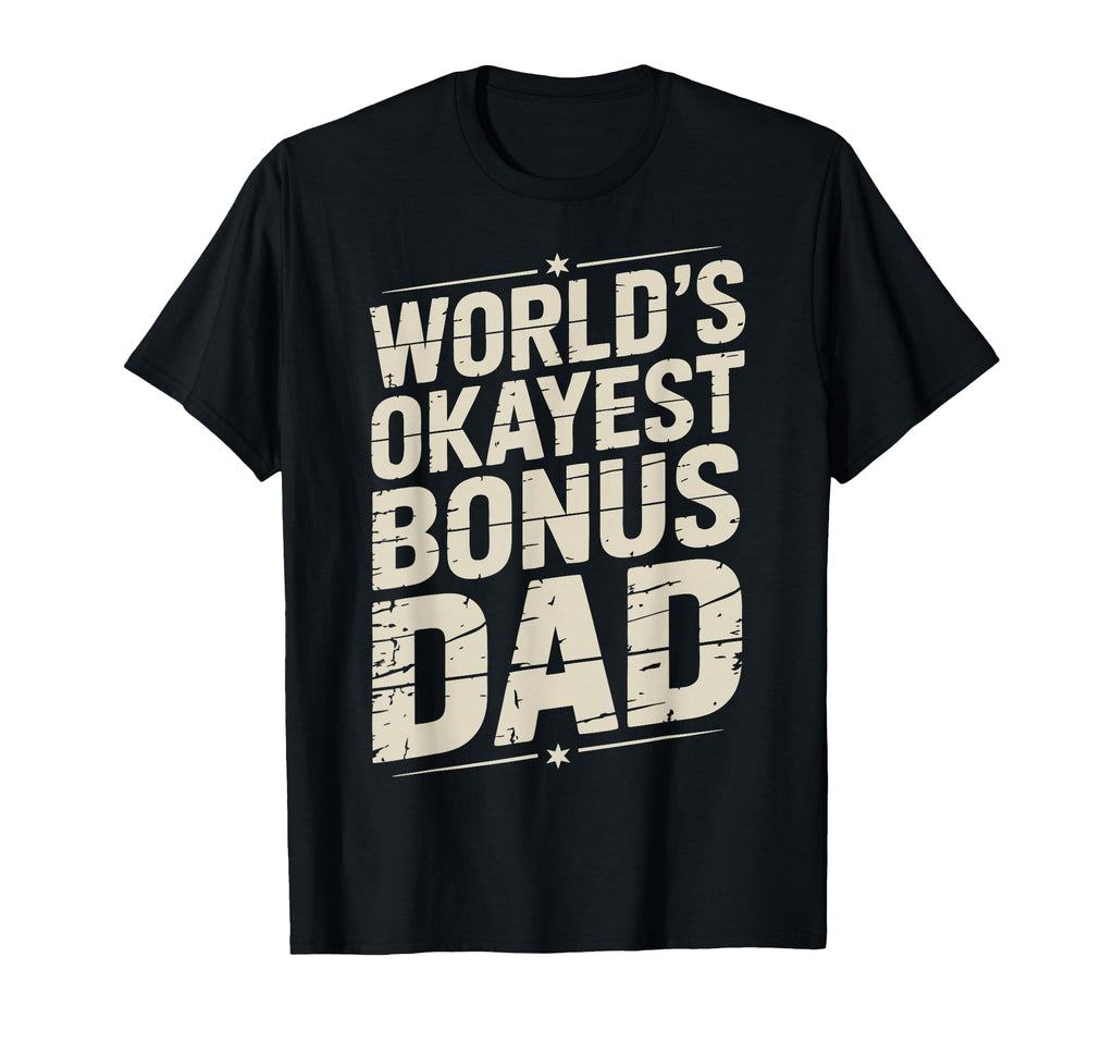 Stepdad Bonus Dad Step Parent Step Dad T-Shirt - Novelty Apparel for Adults - T-Shirt, Sweatshirt, Hoodie