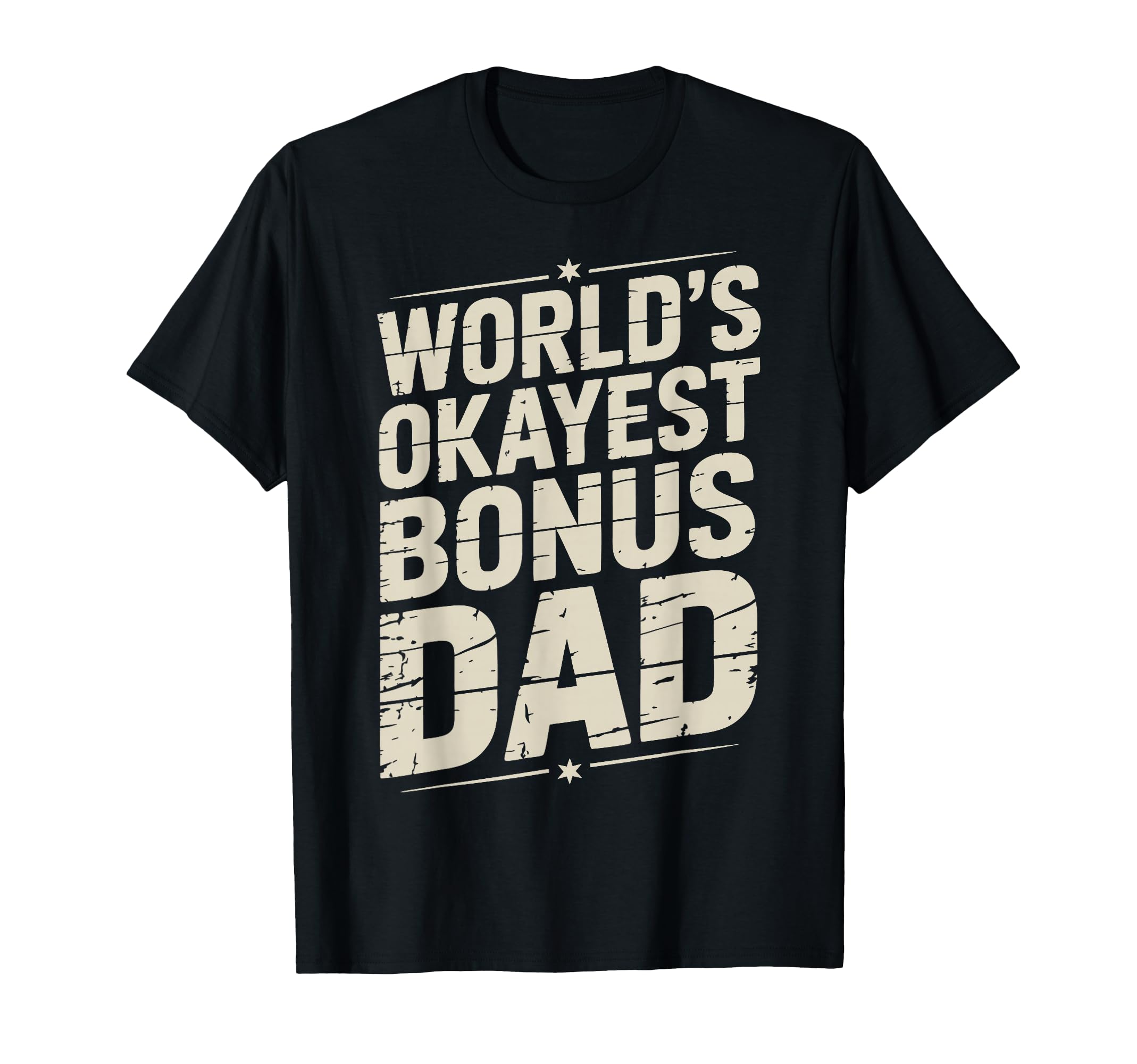 Stepdad Bonus Dad Step Parent Step Dad T-Shirt - Novelty Apparel for Adults - T-Shirt, Sweatshirt, Hoodie