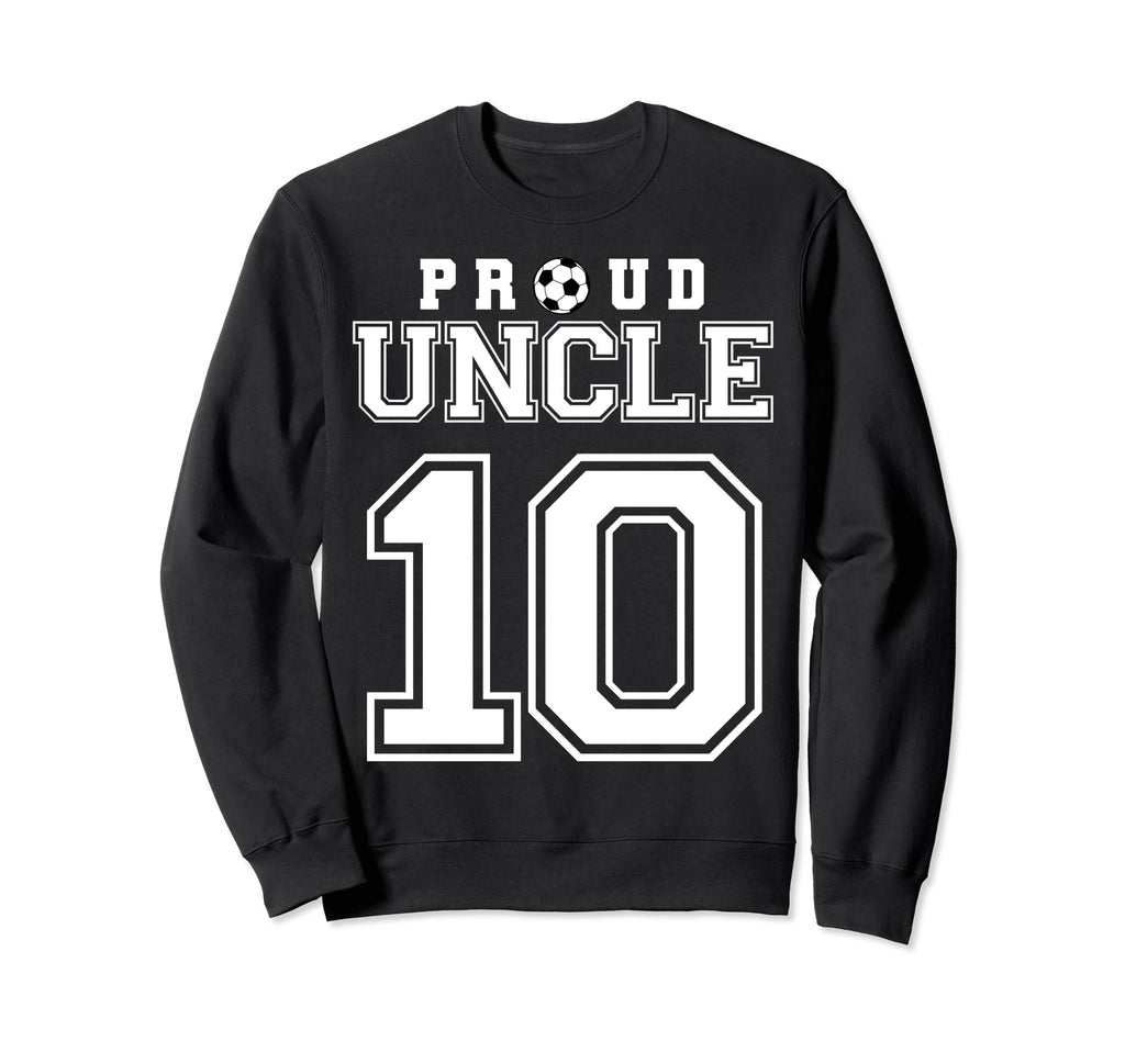Number 10 Custom Proud Soccer Sweatshirt - Novelty Apparel Men Women - T-Shirt, Sweatshirt, Hoodie