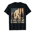 Patriotic Bigfoot Dad Like Me Is Hard T-Shirt - Novelty Apparel Men Women - T-Shirt, Sweatshirt, Hoodie
