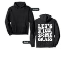 Lets Kick Some Grass Soccer Hoodie - Streetwear Style for Adults - T-Shirt, Sweatshirt, Hoodie