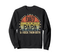 I Have Two Titles Dad And Papa I Sweatshirt - Custom Art Print for Adults - T-Shirt, Sweatshirt, Hoodie