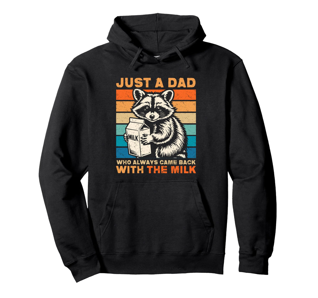 Racoon Just Dad Who Always Came Back Hoodie - Unique Graphic for Adults - T-Shirt, Sweatshirt, Hoodie