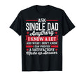 Ask Single Dad Anything Funny Single Dad T-Shirt - Minimalist Print Unisex - T-Shirt, Sweatshirt, Hoodie