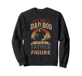Its Not Dad Bod Its Father Figure Sweatshirt - Custom Art Print Men Women - T-Shirt, Sweatshirt, Hoodie