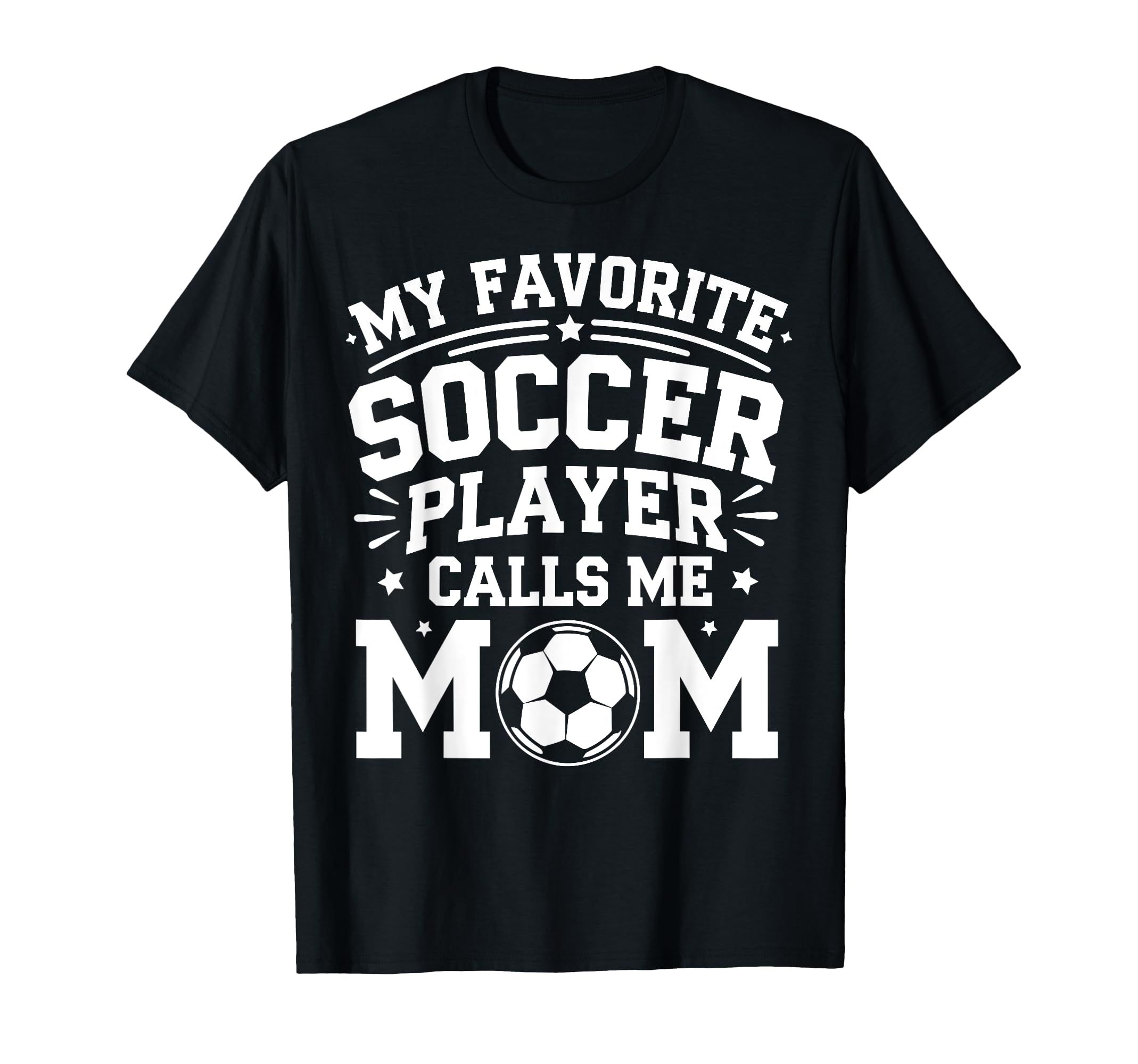 My Favorite Soccer Player Calls Me T-Shirt - Custom Art Print Men Women - T-Shirt, Sweatshirt, Hoodie