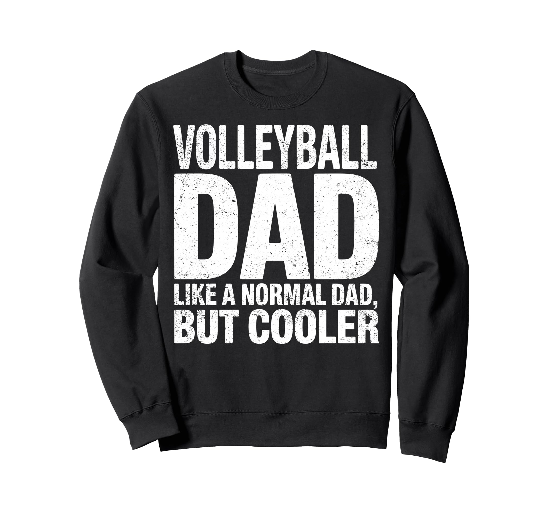 Volleyball Father Like Normal Dad Sweatshirt - Trendy Graphic Men Women - T-Shirt, Sweatshirt, Hoodie