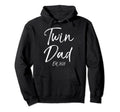 Twins Fathers Day Gift New Dads Twin Hoodie - Fun Novelty Design Unisex - T-Shirt, Sweatshirt, Hoodie