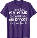 I Have Lost My Mind I'm Making No Effort To Look For - Adult & Kids T-Shirts, Sweatshirts & Hoodies apparel design preview 1