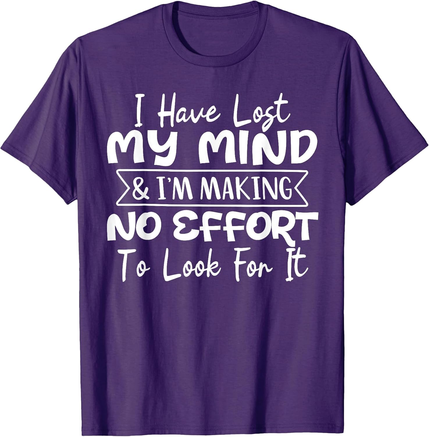 I Have Lost My Mind I'm Making No Effort To Look For - Adult & Kids T-Shirts, Sweatshirts & Hoodies apparel design preview 1