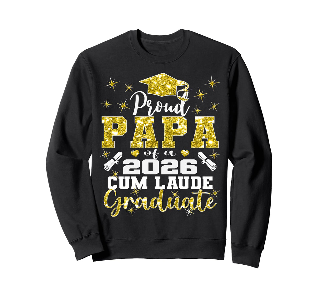 Proud Papa 2026 Cum Laude Graduate 26 Sweatshirt - Custom Art Print Unisex - T-Shirt, Sweatshirt, Hoodie