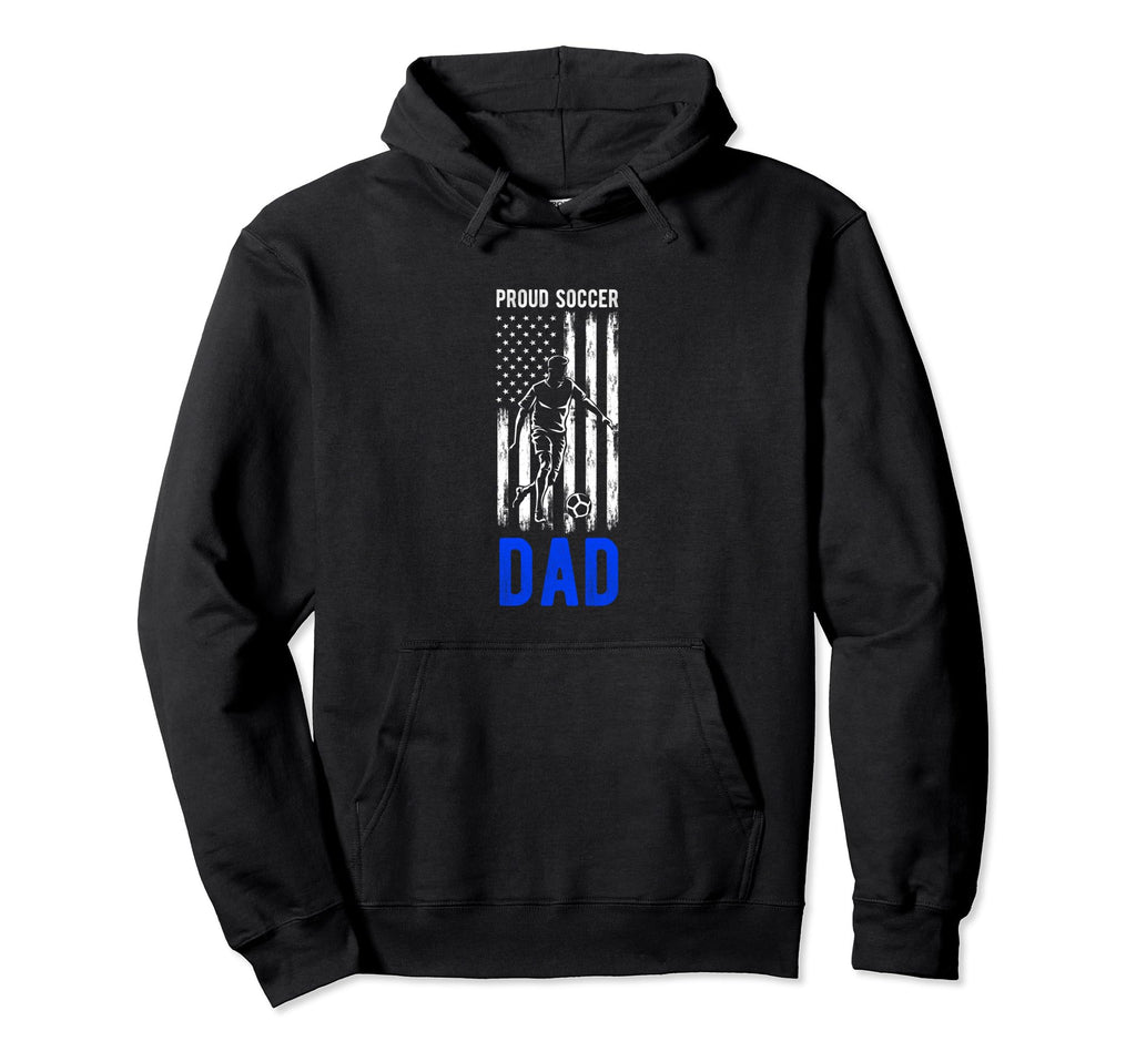 Proud Soccer Dad Usa Flag Family Football Hoodie - Novelty Apparel Unisex - T-Shirt, Sweatshirt, Hoodie