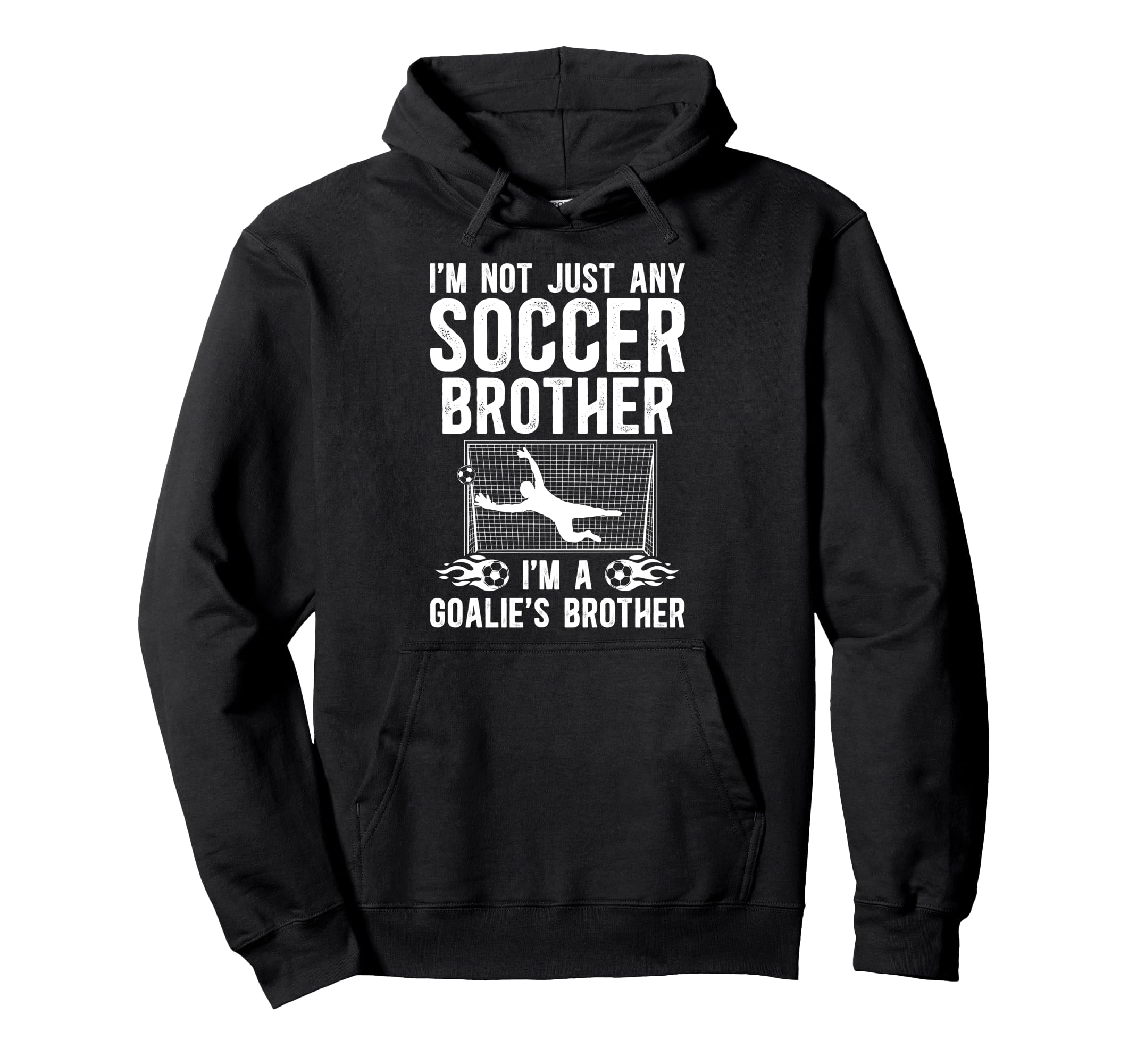 Im Soccer Goalie Brother Soccer Keeper Hoodie - Aesthetic Graphic Unisex - T-Shirt, Sweatshirt, Hoodie