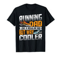 Running Dad Like Regular Dad But Way T-Shirt - Novelty Apparel Unisex - T-Shirt, Sweatshirt, Hoodie